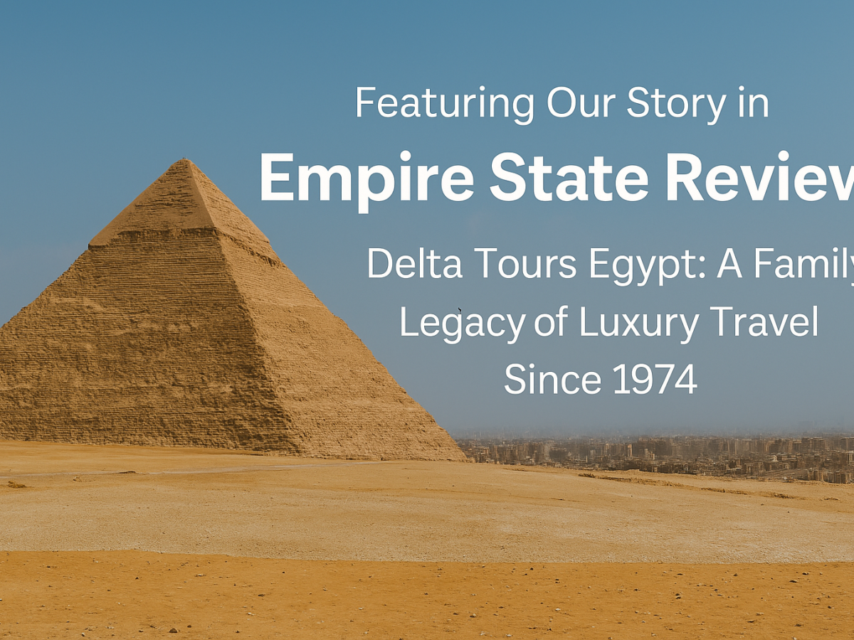 Delta Tours Egypt Featured in Empire State Review: A Legacy of Luxury Travel Since 1974